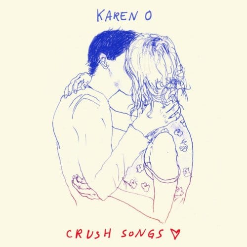 Crush Songs - Karen O