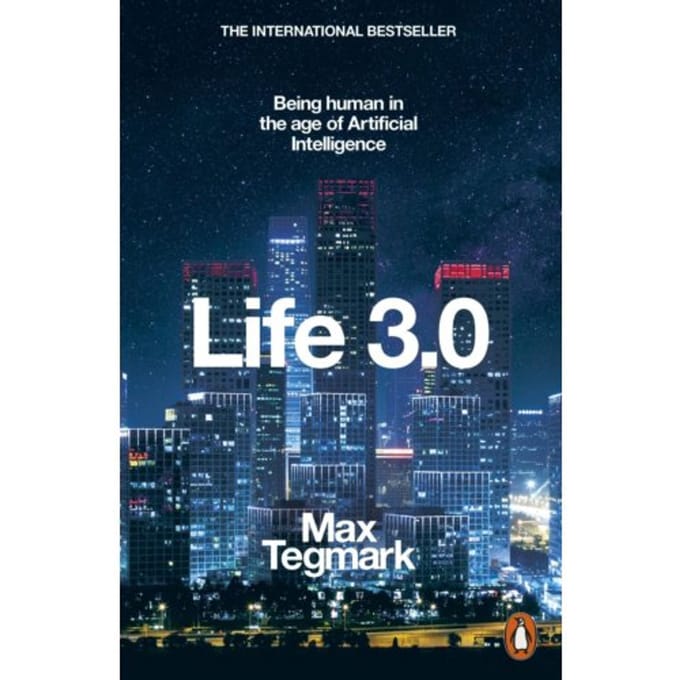 Life 3.0 - Max Tegmark