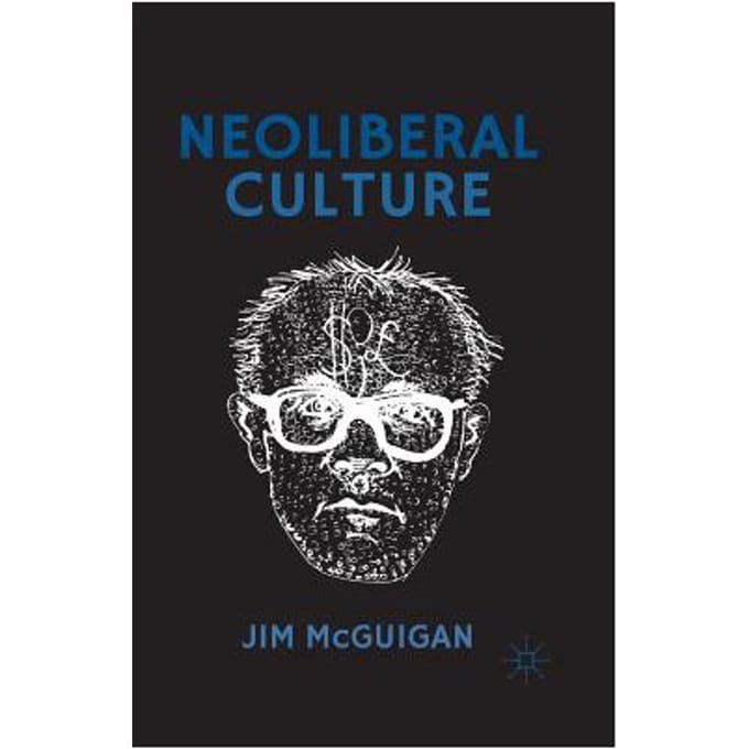 Neoliberal Culture - Jim McGuigan