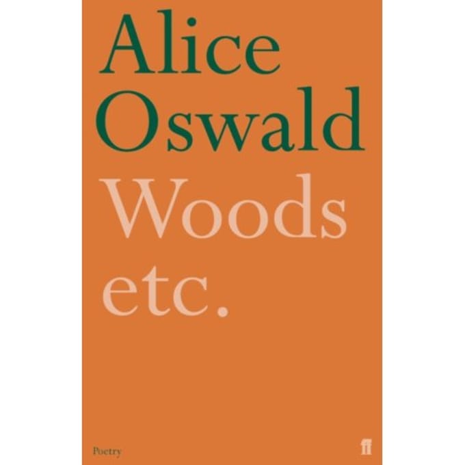 Woods Etc. - Alice Oswald