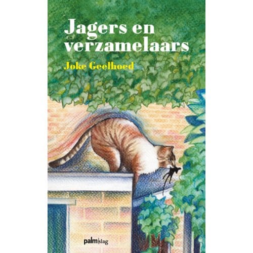 Jagers En Verzamelaars - Joke Geelhoed