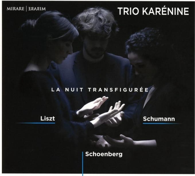 Trio Karénine - La Nuit Transfigurée: List, Schumann, Schoenberg (CD)