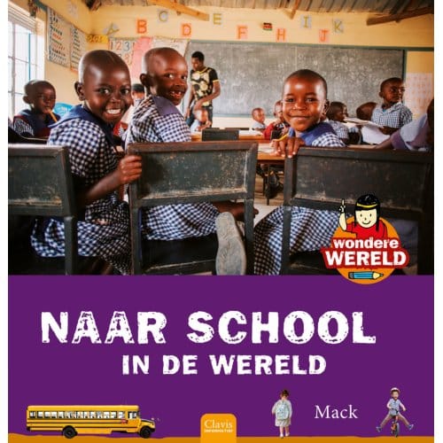 Wondere Wereld. Naar School In De Wereld - Wondere Wereld - Mack van Gageldonk