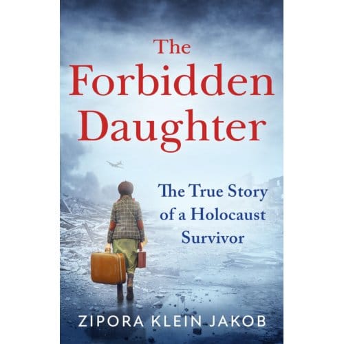The Forbidden Daughter - Zipora Klein Jakob