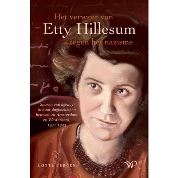 Het Verweer Van Etty Hillesum Tegen Het Nazisme - Lotte Bergen