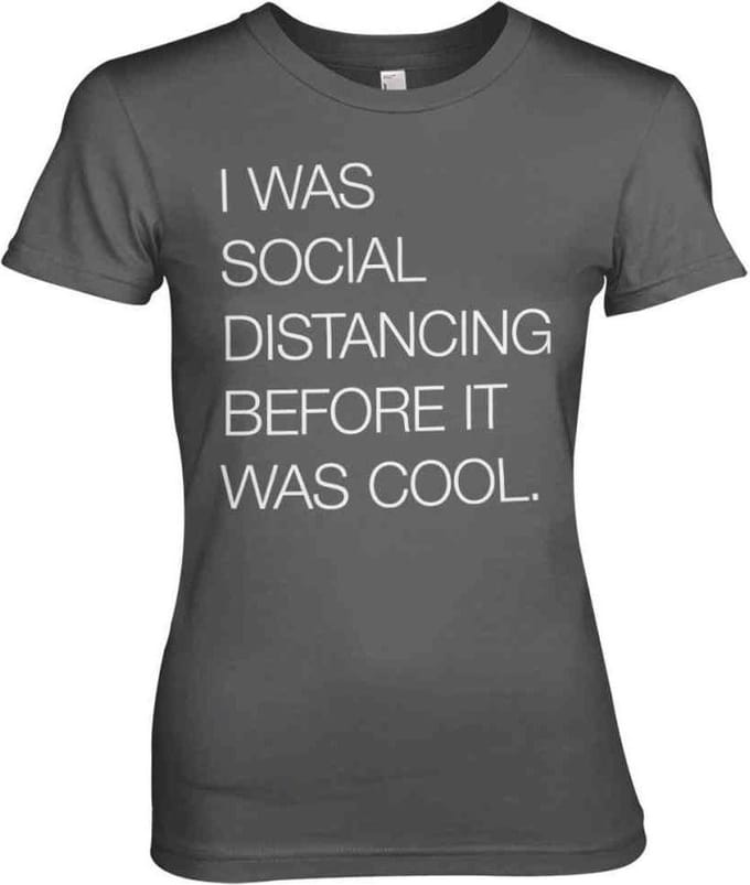 Dames Fun Tshirt -S- Social Distancing Before It Was Cool Grijs