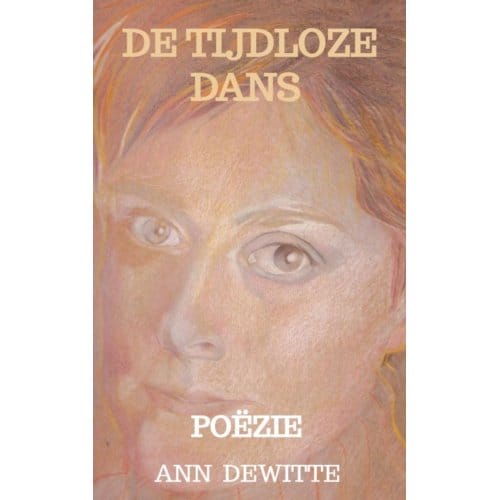 De Tijdloze Dans - Ann DEWITTE