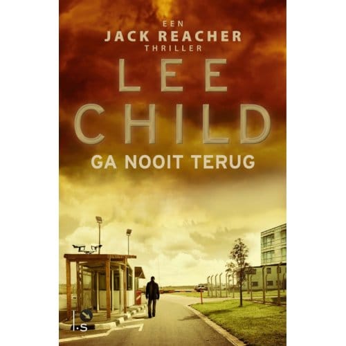 Ga Nooit Terug - Jack Reacher - Lee Child
