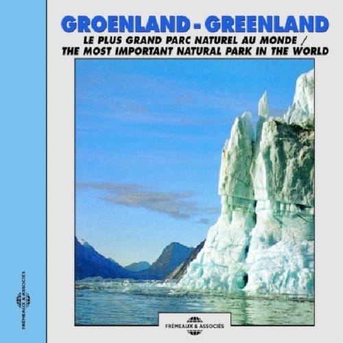 Groenland: Le Plus Grand Parc Naturel Au Monde - G - Sons De La Nature