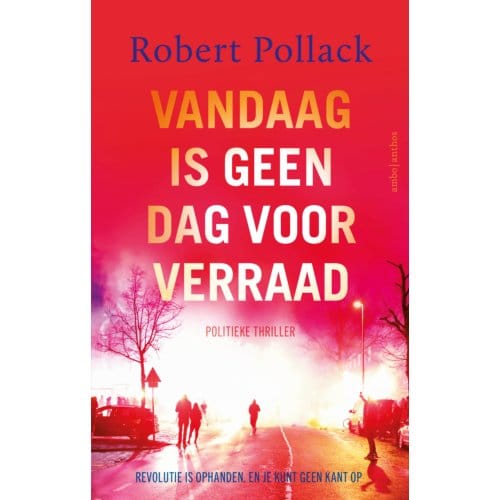 Vandaag Is Geen Dag Voor Verraad - Robert Pollack