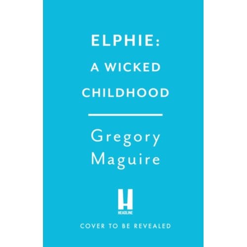 Elphie - Gregory Maguire