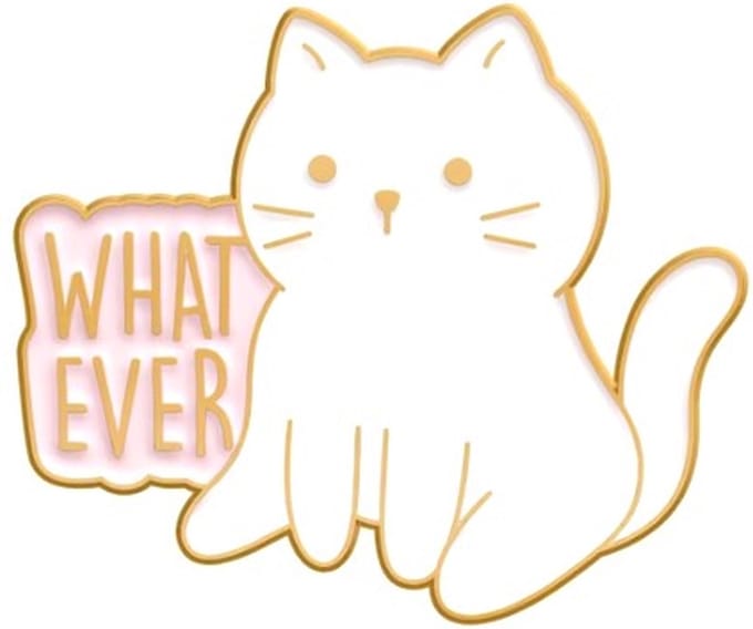 Pin Broche - enamel pin - kledingspeld - Whatever