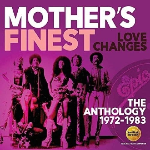 Love Changes: The Anthology 1972-1983 - Mother's Finest