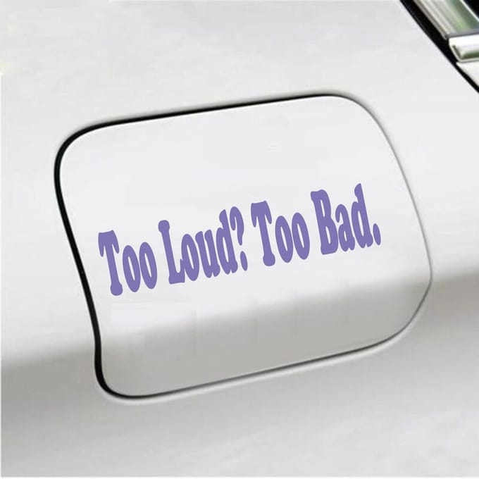 Bumpersticker - Too Loud Too Bad - 5 X 20 - Paars