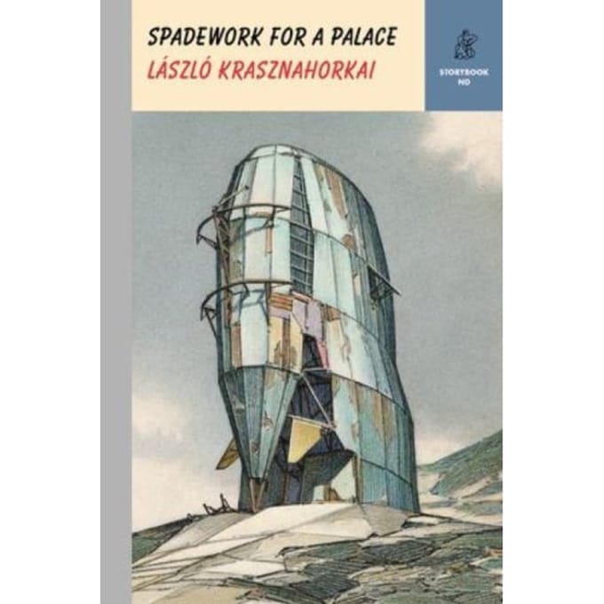 Spadework For A Palace - Storybook Nd Series - Laszlo (New Directions) Krasznah