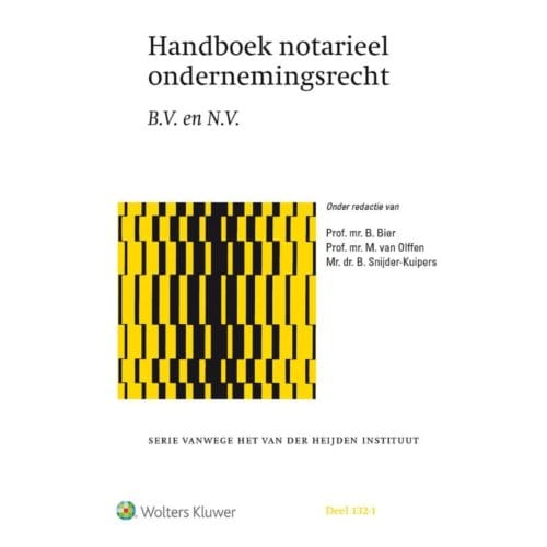 Handboek Notarieel Ondernemingsrecht - Serie Vanwege Het Van Der Heijden Instituut - B. Bier