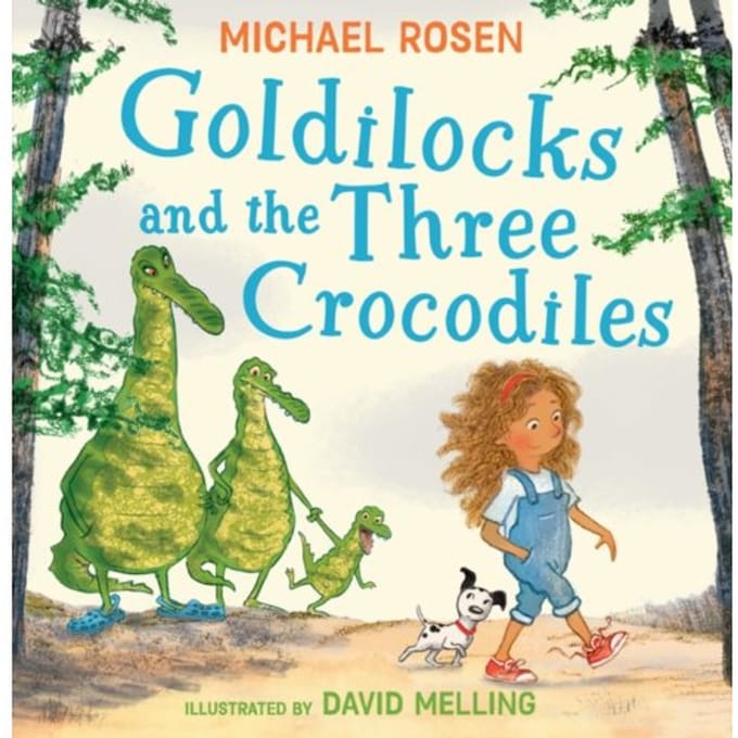 Goldilocks And The Three Crocodiles - Michael Rosen