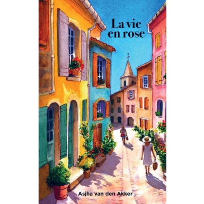 La Vie En Rose - Asjha van den Akker