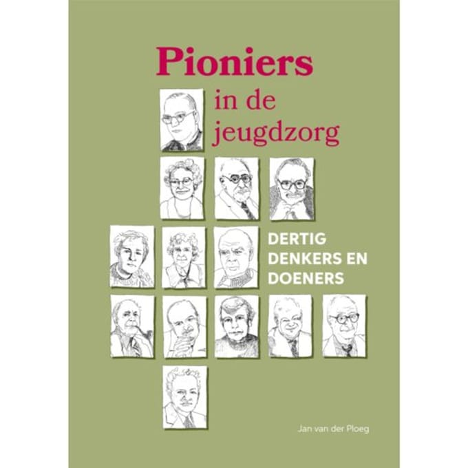 Pioniers In De Jeugdzorg - Jan van der Ploeg