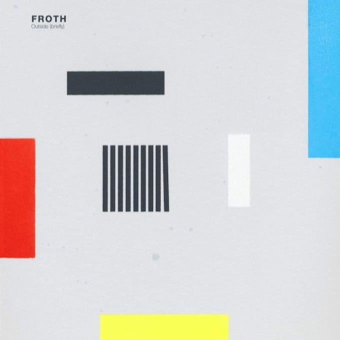Outside Briefly - Froth