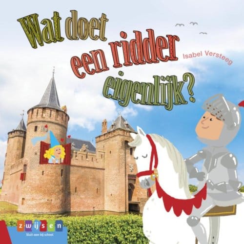 Wat Doet Een Ridder Eigenlijk? - Leesserie Estafette - Isabel Versteeg