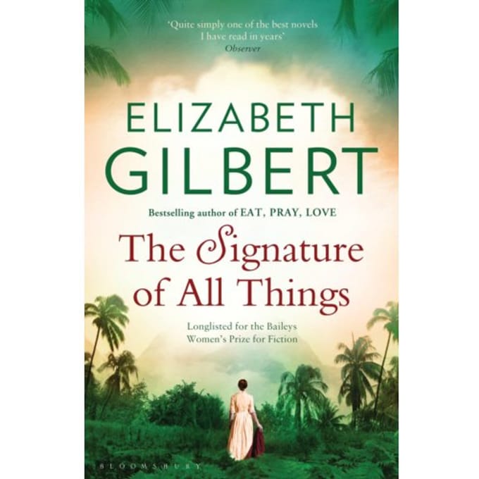 The Signature Of All Things - Elizabeth Gilbert