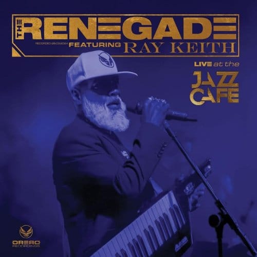The Renegade Featuring Ray Keith - Live At The Jazz Cafe (CD)