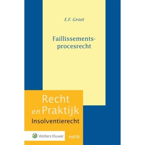 Faillissementsprocesrecht - E.F. Groot