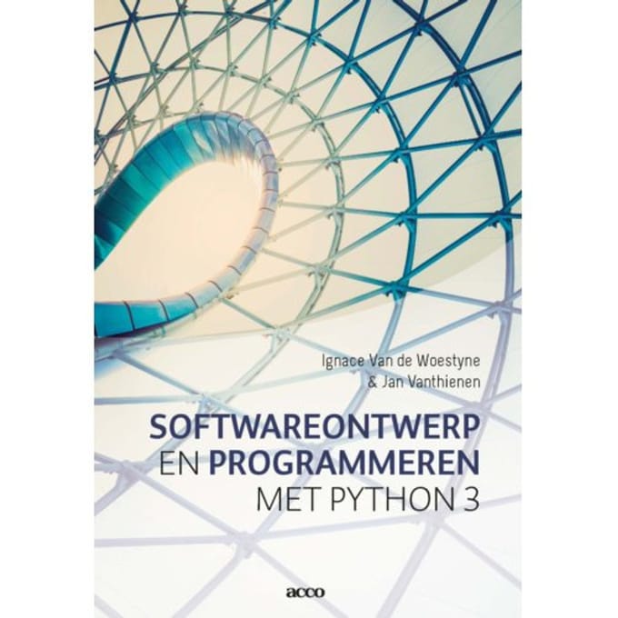 Softwareontwerp En Programmeren Met Phython 3 - Ignace Van de Woestyne