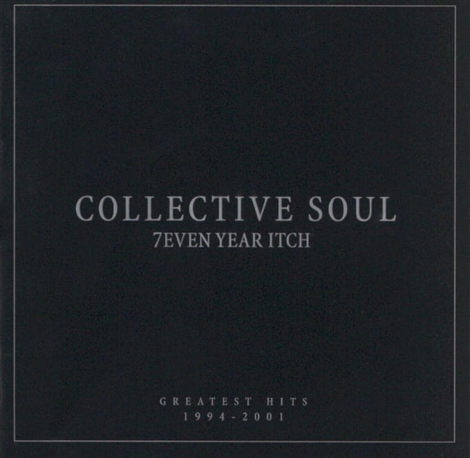 7even Year Itch: Collective Soul's Greatest Hits 1994-2001