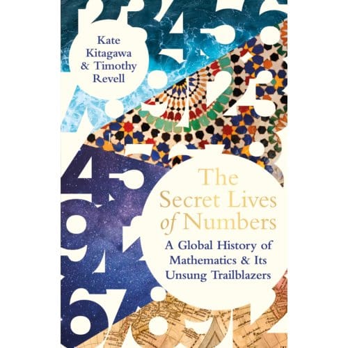 The Secret Lives Of Numbers - Kitagawa, Kate