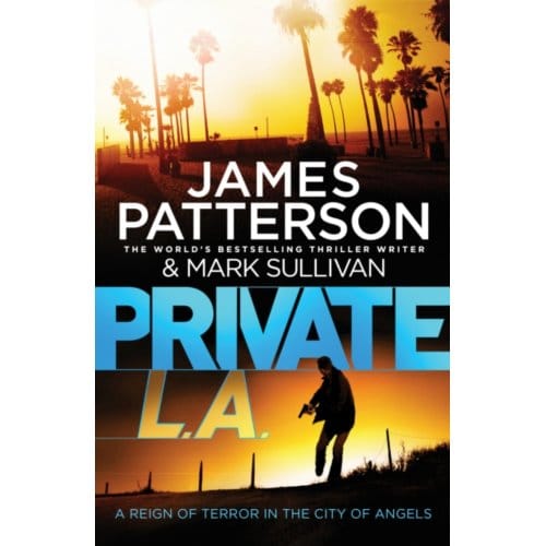 Private L.A. - Private - James Patterson