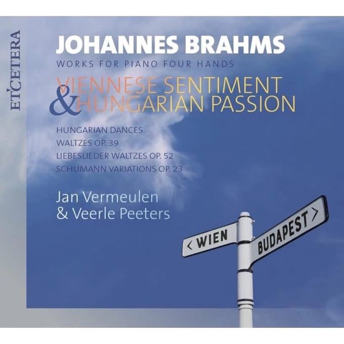 Jan Vermeulen, Veerle Peeters - Brahms: Works For Piano Four Hands. Viennese Sentiment & Hungarian Passion (CD)