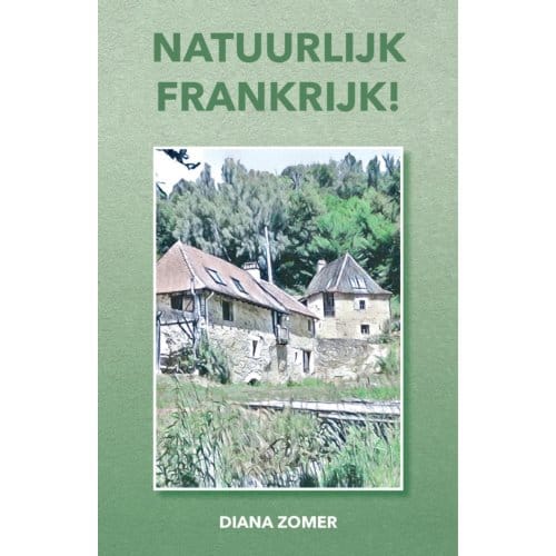 Natuurlijk Frankrijk! - Diana Zomer