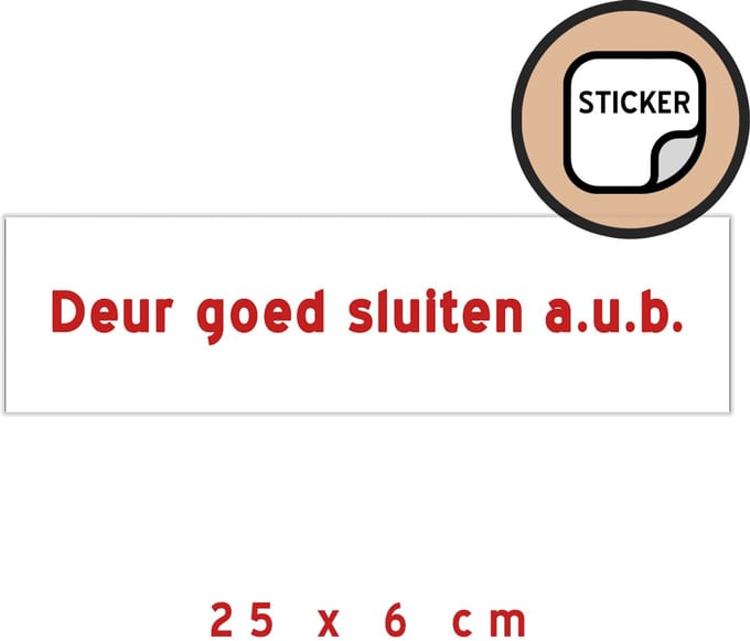 Deursticker (1x) | "Deur goed sluiten a.u.b." | 25 x 6 cm | Sticker | Koude | Deuren dicht | Energiebesparing | Zelfklever | Wit | 1 stuk
