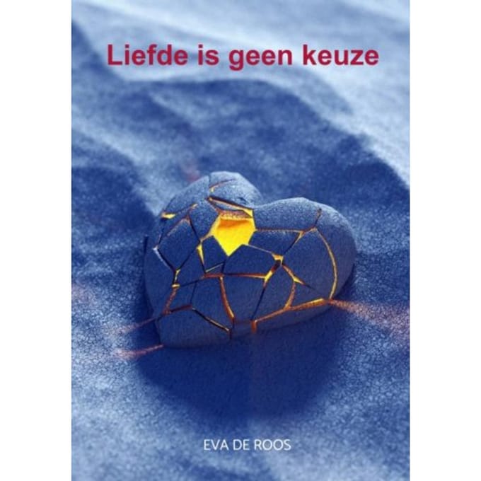 Liefde Is Geen Keuze - Eva de Roos