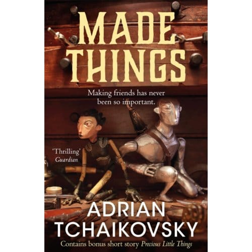 Made Things - Adrian Tchaikovsky