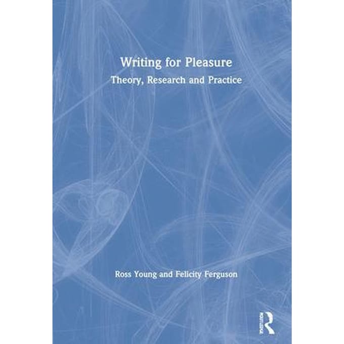 Writing for Pleasure Theory, Research and Practice