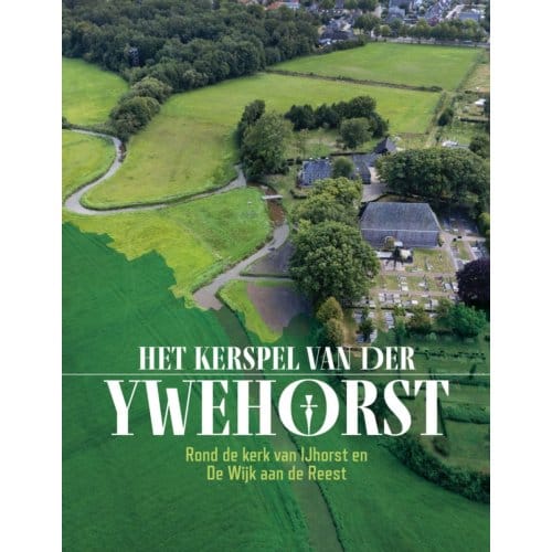 Het Kerspel Van Der Ywehorst