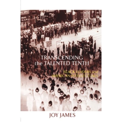 Transcending The Talented Tenth - Joy James