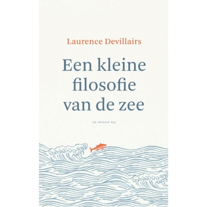 Een Kleine Filosofie Van De Zee - Laurence Devillairs