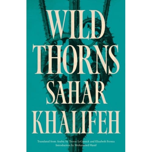 Wild Thorns - Saqi Bookshelf - Sahar Khalifeh
