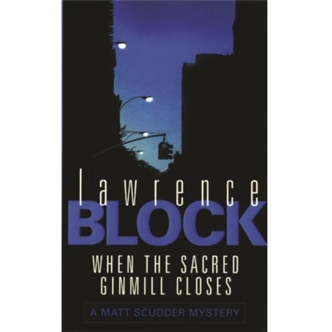 When The Sacred Ginmill Closes - Block, Lawrence