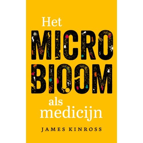 Het Microbioom Als Medicijn - James Kinross