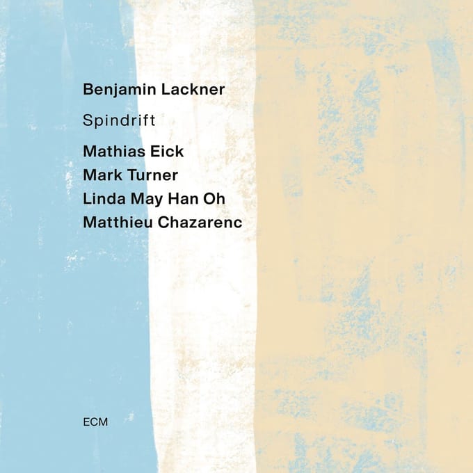 Benjamin Lackner, Mathias Eick, Linda May Han Oh, Mark Turner & Matthieu Chazarenc - Spindrift (CD)