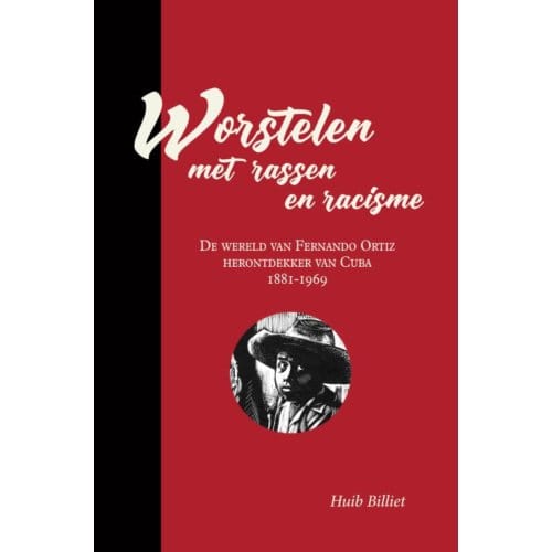 Worstelen Met Rassen En Racisme - Huib Billiet
