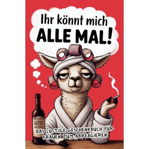 Ihr Könnt Mich Alle Mal - Fanny Sauer