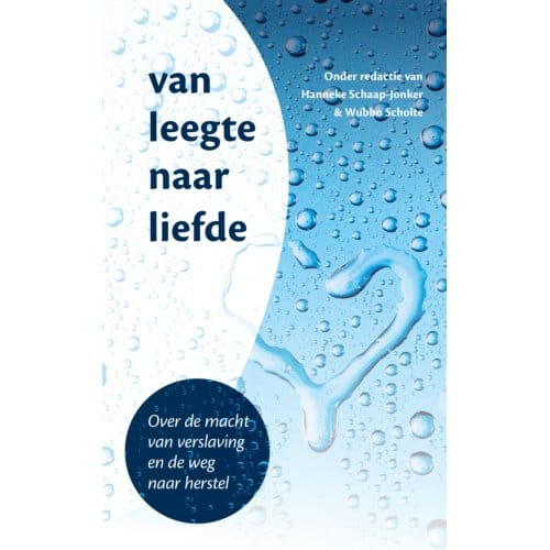 Van Leegte Naar Liefde - Hanneke Schaap-Jonker