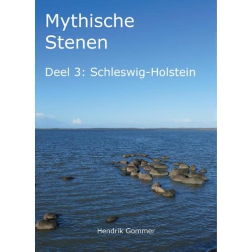 Schleswig-Holstein - Mythische Stenen - Hendrik Gommer