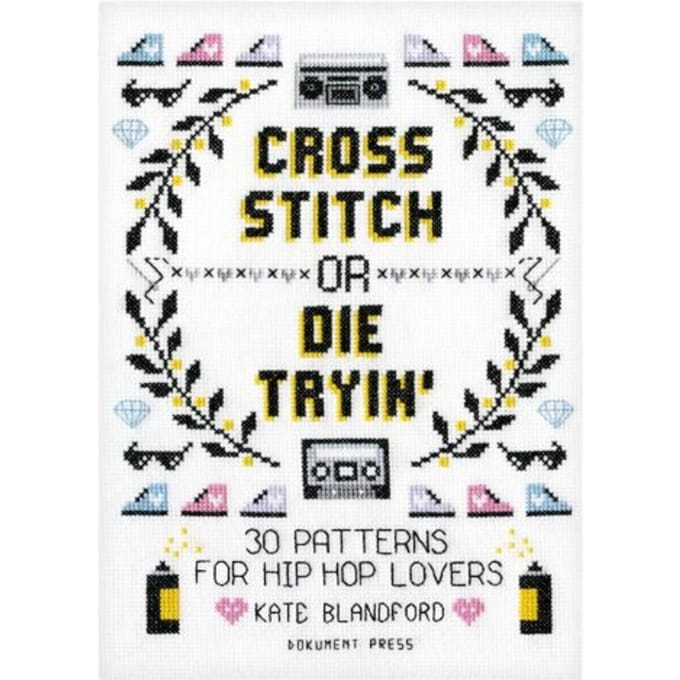 Cross Stitch Or Die Tryin' - Kate Blandford